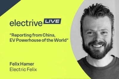 Reporting from China, EV Powerhouse of the World – Felix Hamer from Electric Felix
